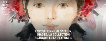 L'Alsace en images. La collection François Lotz s'expose