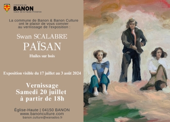 EXPOSITION "Païsan", Swan SCALABRE, huiles sur bois - Banon - 2024